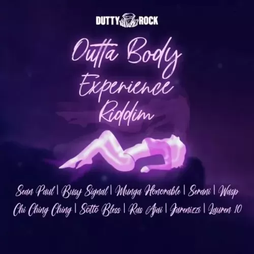 outta body experience riddim - dutty rock productions