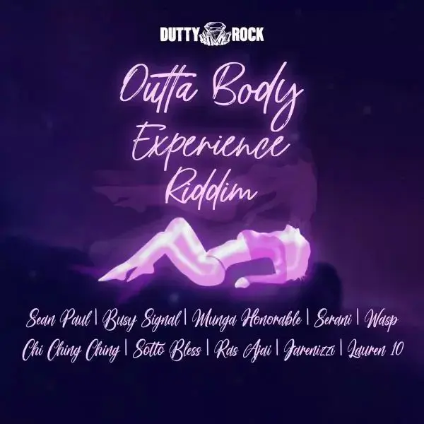 Outta Body Experience Riddim - Dutty Rock Productions