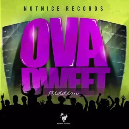 Ova Dweet Riddim - Notnice Records