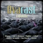 Ovacast Riddim – Suh Far And Darker Shades Records