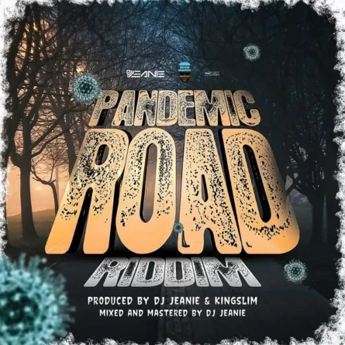 pandemic road riddim - dj jeanie and kingslim
