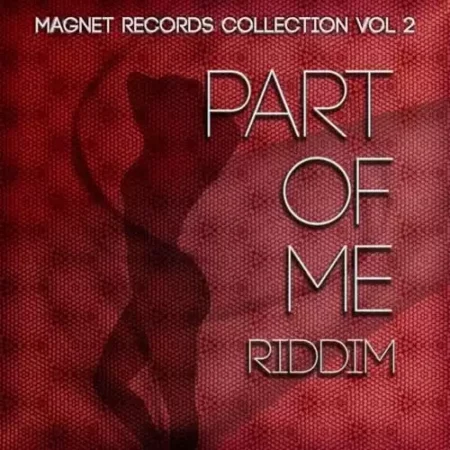 part of me riddim - magnet records