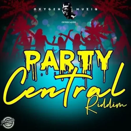 Party Central Riddim – Oxygen Musiq party central riddim - oxygen musiq