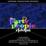 Party People Riddim – Jusshane Productions