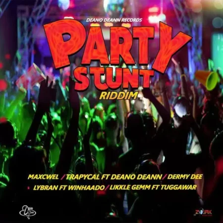 party stunt riddim - deano deann