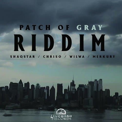 Patch Of Gray Riddim
