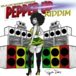 Pepper Up Riddim – Solja Life Records