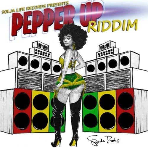 pepper up riddim - solja life records