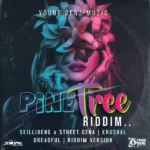 Pine Tree Riddim – Yung Genz Muziq