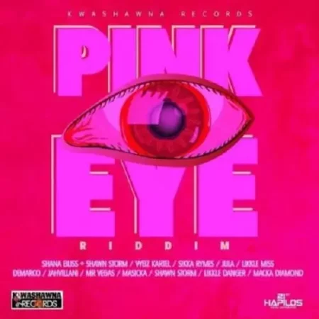 Pink Eye Riddim – Kwashawna Pink Eye Riddim - Kwashawna