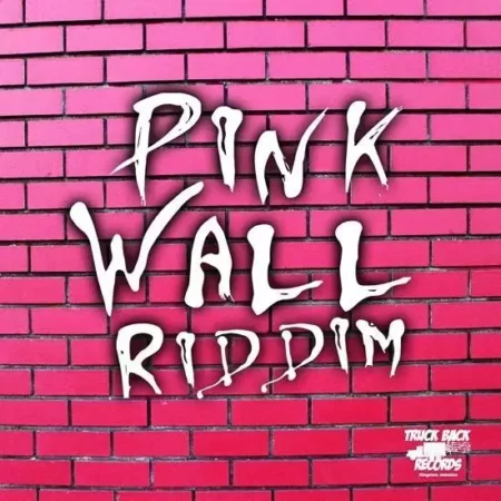 Pink Wall Riddim – Truckback Records Pink Wall Riddim - Truckback Records