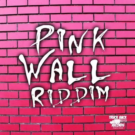 pink wall riddim - truckback records