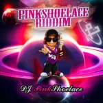 Pinkshoelace Riddim – DJ Pinkshoelace