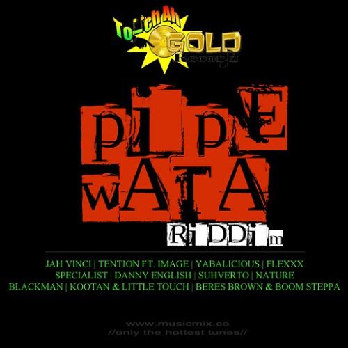pipe wata riddim - touch ah gold records