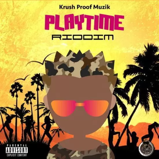 playtime riddim - krush proof muzik 2019