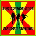 Politics Riddim – Birchill Records