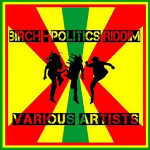 politics riddim - birchill records