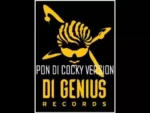 Pon Di Cocky Riddim – Di Genius Records