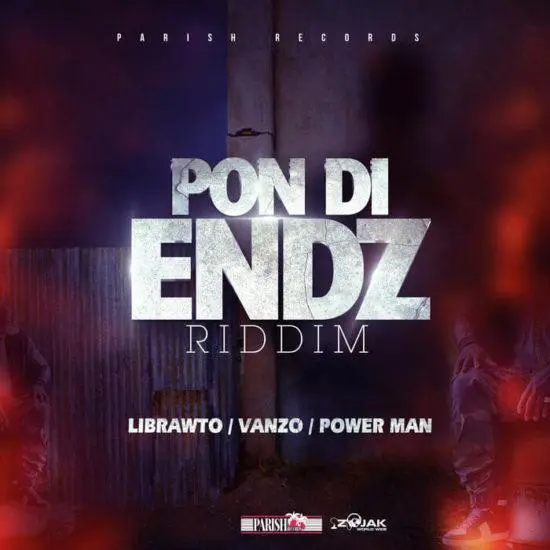 Pon Di Endz Riddim – Parish Records pon-di-endz-riddim-e1561711678155