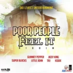 Poor People Feel It Riddim – Ski Levelz