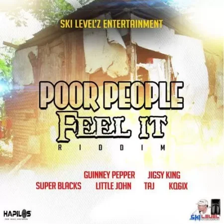 poor people feel it riddim - ski levelz