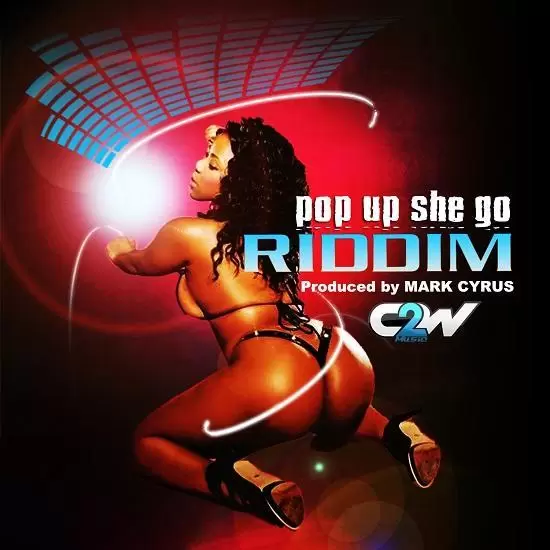 pop up she go riddim - c2w music ltd