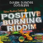 Positive Burning Riddim (2022) – DJ Boss