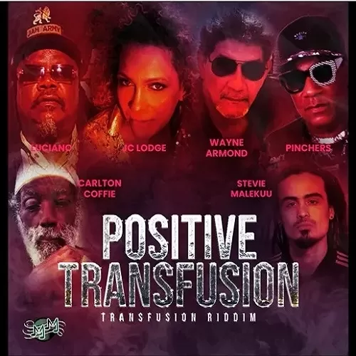 positive transfusion riddim - my mm productions