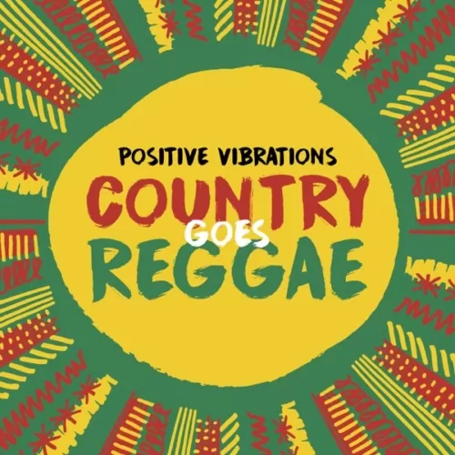 positive vibrations - country goes reggae album