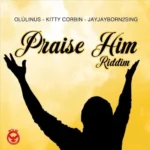 Praise Him Riddim (2020) – Blessdalord Music