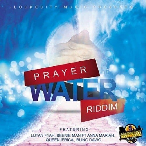 prayer water riddim - lockecity music group