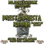 Presta Presta Riddim – Majah Leagues Inc.