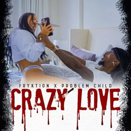 fryktion x problem child - crazy love