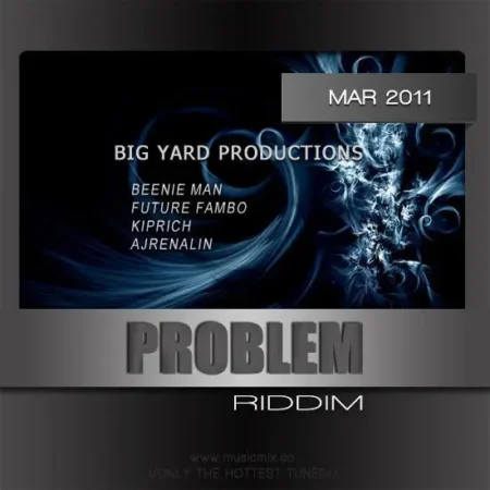 Problem Riddim – Big Yard Productions Problem Riddim - Big Yard Productions
