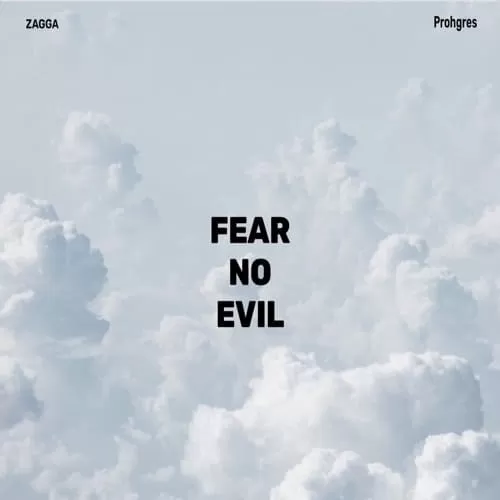 prohgres and zagga - fear no evil