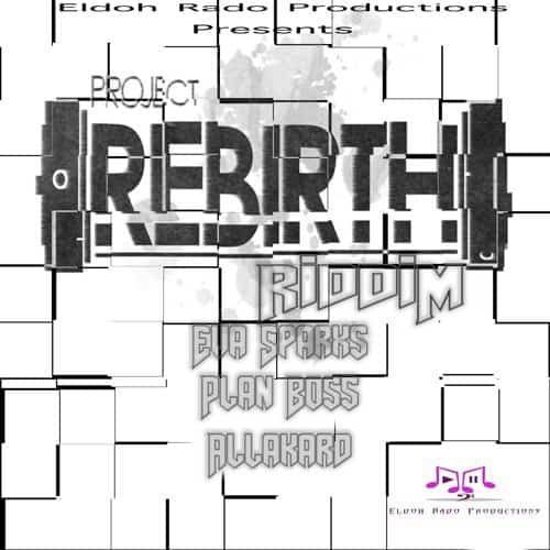 project rebirth riddim - eldoh rado productions