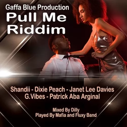 pull me riddim - gaffa blue productions