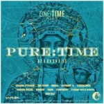 Pure Time Riddim – One Time Music