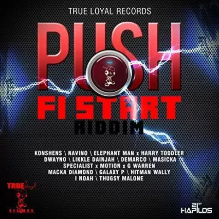 Push Fi Start Riddim – True Loyal Records Push Fi Start Riddim - True Loyal Records