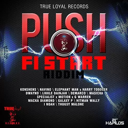 push fi start riddim - true loyal records