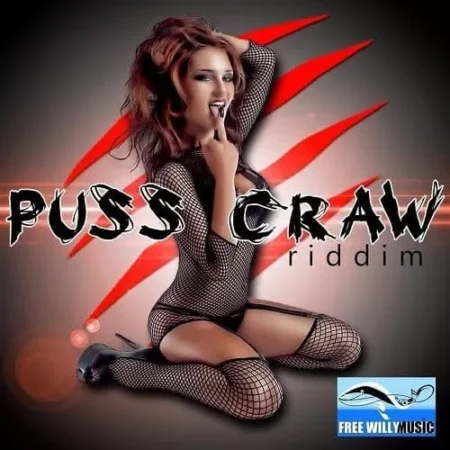 Puss Craw Riddim – Free Willy Productions Puss Craw Riddim - Free Willy Productions