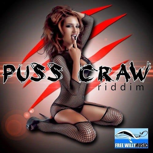 puss craw riddim - free willy productions