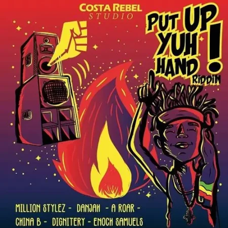 put up yuh hand riddim - costa rebel