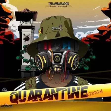 Quarantine Riddim - Tru Ambassador Entertainment