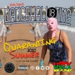Quaranting Summer 2020 Dancehall Mix – Unity Sound