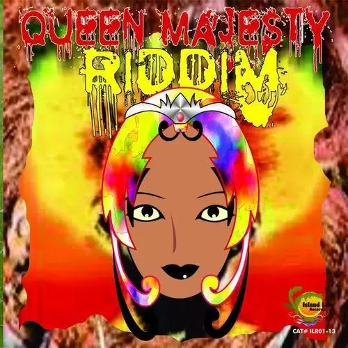 queen majesty riddim - island life records