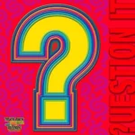 Question It Riddim – Truckback Records