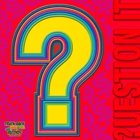 question it riddim – truckback records