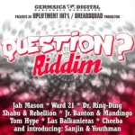 Question Riddim (2011) – Dreadsquad Production