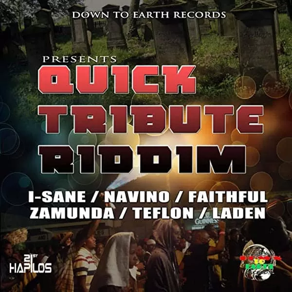 quick tribute riddim - down to earth records